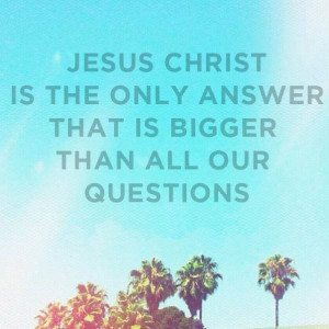 Jesus is the answer!!