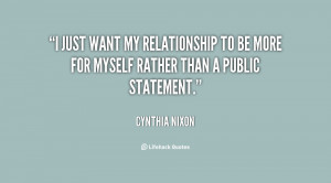 just want my relationship to be more for myself rather than a public ...