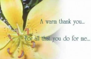 Warm Thank You. For All That You Do For Me.