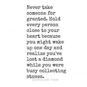 Never take someone for granted