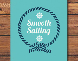 - Nautical Print - Nautic al Art - Smooth Sailing- Nautical Quote ...