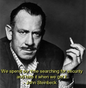 John steinbeck, quotes, sayings, security, life, wise quote