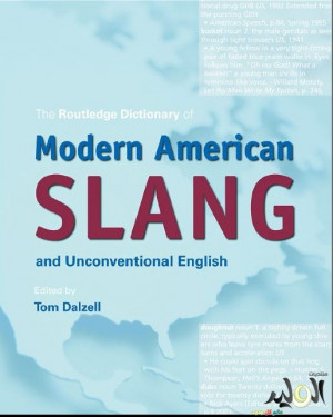 The Dictionary of Modern American Slang and Unconventional English