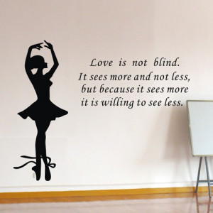 Ballerina Dance Girl with Saying Love Is Not Blind Quotes Dance Wall ...
