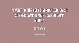 went to this very disorganized Jewish summer camp in Maine called ...