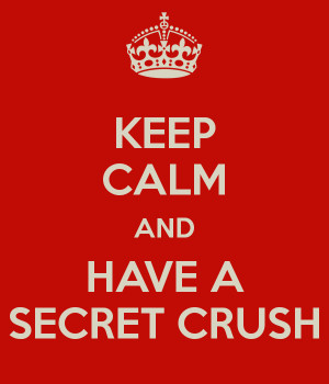 Shhh.....My Secret Crush Is.....