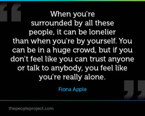 feel like you can trust anyone or talk to anybody you feel like you ...