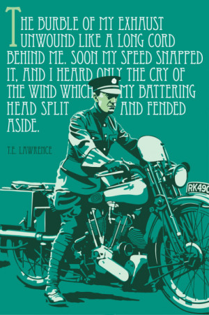 ... motorcycle poetry. Not nearly as good as the words of T.E. Lawrence
