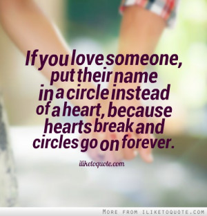 ... circle instead of a heart, because hearts break and circles go on