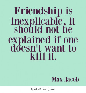 ... max jacob more friendship quotes life quotes inspirational quotes