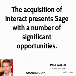 ... of Interact presents Sage with a number of significant opportunities