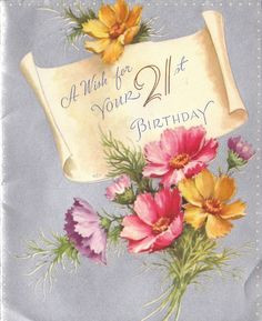 ... beautiful vintage) wish for 21st birthday. #vintage #birthday #cards
