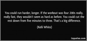 More Kelli White Quotes