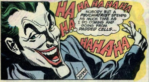 Joker's giant ego was preserved