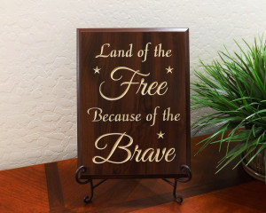 Land of the free because of the Brave