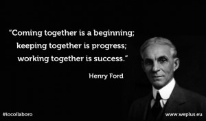 Henry Ford - collaboration quote: Business Progress Quotes, Work ...