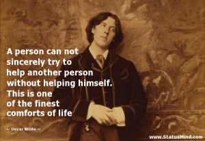 ... of the finest comforts of life - Oscar Wilde Quotes - StatusMind.com