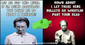 Blow a whistle? Nope. Let these bullets go whistlin' to your head!