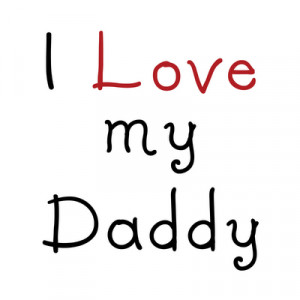 Love My Dad Quotes From Daughter Love my dad. father quotes 9
