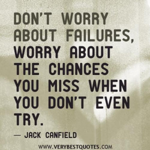 Failure quotes dont worry about failures worry about the chances you ...