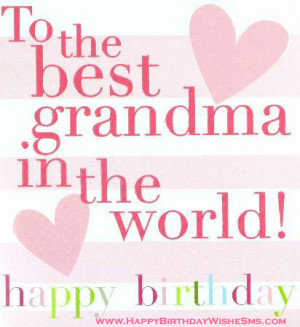 ... for grandmother – Happy Birthday Grandma Message, Quotes Pictures