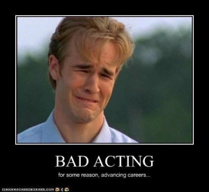 Examples of Really Bad Acting