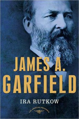 James A. Garfield: The American Presidents Series: The 20th President ...