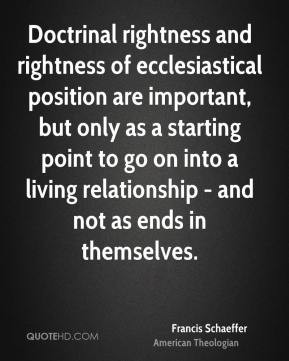Doctrinal rightness and rightness of ecclesiastical position are ...