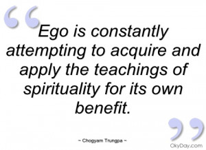 ego is constantly attempting to acquire chogyam trungpa