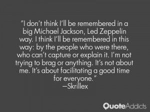 don't think I'll be remembered in a big Michael Jackson, Led Zeppelin ...