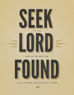 Isaiah 55:6 - Seek the Lord while He may be found, call upon Him while ...
