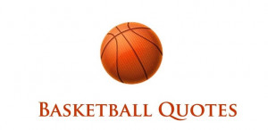 ... my favorite basketball quotes from some of the best basketball players