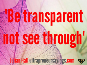 Be transparent not see through”