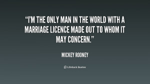 quote-Mickey-Rooney-im-the-only-man-in-the-world-210776_1.png