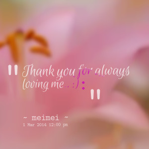 Thank You for Loving Me Quotes