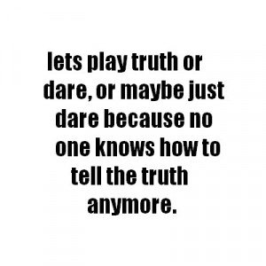 truth or dare photo quote-truthOrDare.jpg