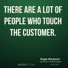 roger-staubach-roger-staubach-there-are-a-lot-of-people-who-touch-the ...