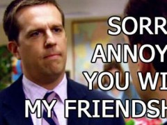 ... when no one texts me back – Sorry I annoyed you with my friendship