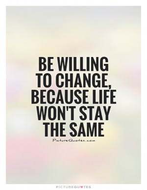 quote be willing to change
