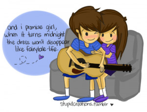 And I promise girl, when it turns midnight the dress won`t disappear ...