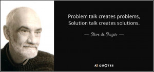 quote-problem-talk-creates-problems-solution-talk-creates-solutions ...