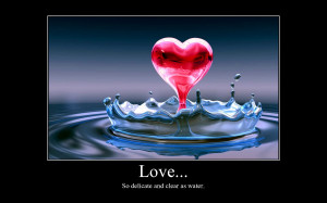 Love... So Delicate And Clear As Water .