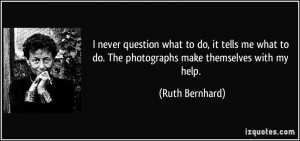 Quotes by Ruth Bernhard