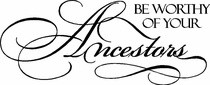 Wall Quote - Be Worthy of Your Ancestors
