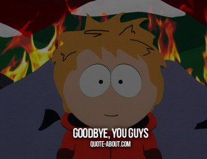 Goodbye, You Guys – Kenny McCormick quotes