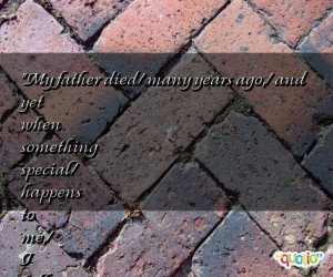 quotes about my father s death my father father died my dad quotes for