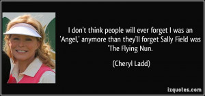 More Cheryl Ladd Quotes