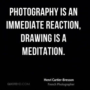 Henri Cartier Bresson Quotes