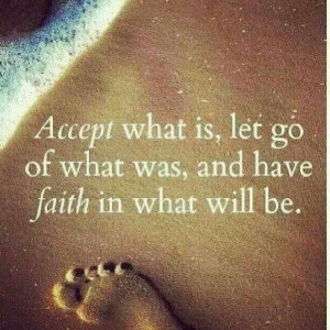 Accept, Let go, Have faith