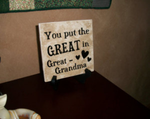 You Put The Great In Great Grandma